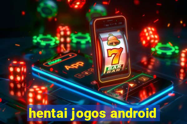 hentai jogos android